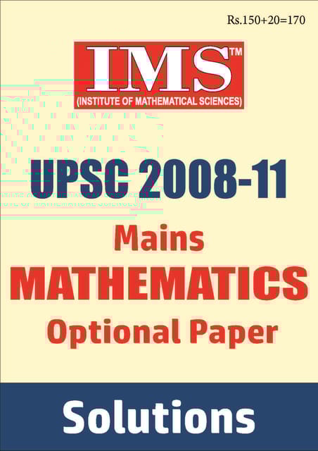 UPSC Mains Previous Year Question (2008-2011) Solved - Mathematics Optional - IMS - [PRINTED]