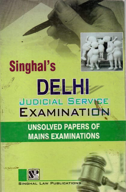 Delhi Judicial Service Unsolved Papers Mains By Singhals Law