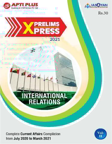 Apti Plus IAS Gyan Prelims Xpress 2021 - International Relations - [PRINTED]