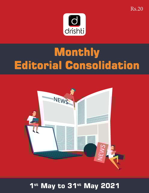 Drishti IAS Monthly Editorial Consolidation - May 2021 - [B/W PRINTOUT]