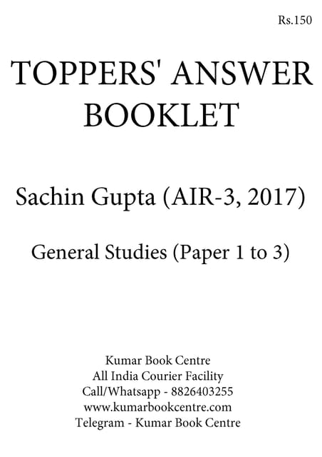 Toppers' Answer Booklet General Studies GS Paper 1 to 3 - Sachin Gupta (AIR 3) - [B/W PRINTOUT]