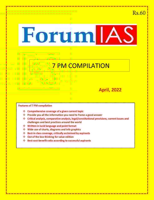 April 2022 - Forum IAS 7pm Compilation - [B/W PRINTOUT]