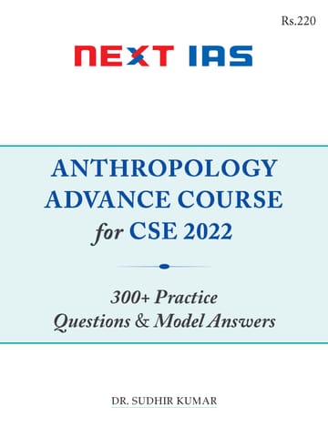 Anthropology Optional Printed Notes 2022 - 300+ Practice Questions & Model Answers - Dr. Sudhir Kumar - Next IAS - [B/W PRINTOUT]