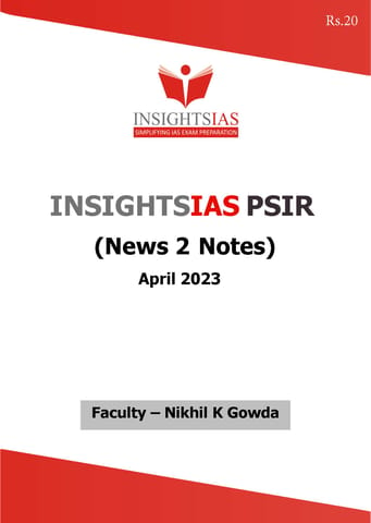 April 2023 - Insights on India PSIR (News 2 Notes) - [B/W PRINTOUT]