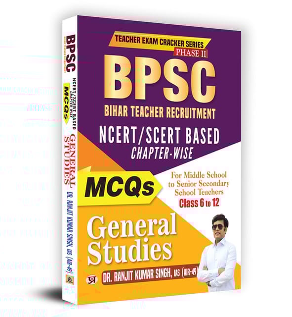 BPSC Bihar Teacher Recruitment Phase II Class 6 To 12 NCERT/SCERT Based Chapterwise MCQs General Studies Book Paperback – 1 November 2023