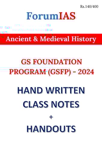 Ancient & Medieval History - General Studies GS Handwritten/Class Notes 2024 - Forum IAS - [B/W PRINTOUT]