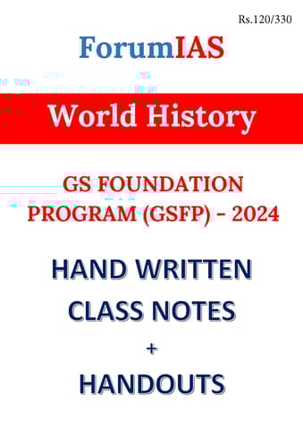 World History - General Studies GS Handwritten/Class Notes 2024 - Forum IAS - [B/W PRINTOUT]