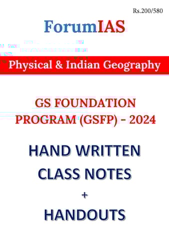 Physical & Indian Geography - General Studies GS Handwritten/Class Notes 2024 - Forum IAS - [B/W PRINTOUT]