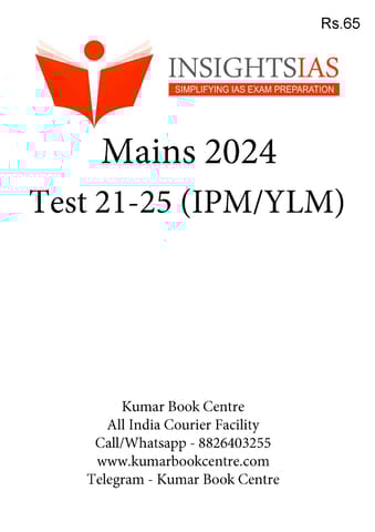 (Set) Insights on India Mains Test Series 2024 (IPM/YLM) - Test 21 to 25 - [B/W PRINTOUT]