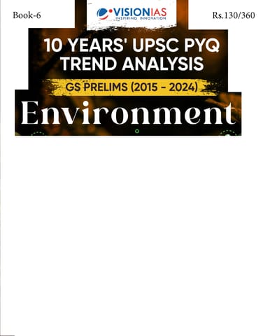 Environment - Vision IAS 10 Years' UPSC PYQ Trend Analysis (2015-2024) - [B/W PRINTOUT]