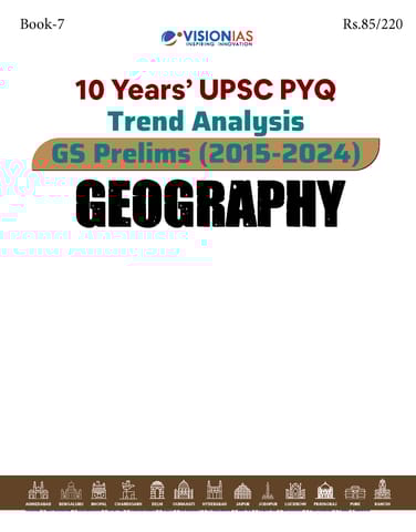 Geography - Vision IAS 10 Years' UPSC PYQ Trend Analysis (2015-2024) - [B/W PRINTOUT]