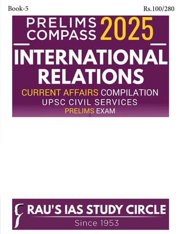 Interanational Relations - Rau's IAS Prelims Compass 2025 - [B/W PRINTOUT]
