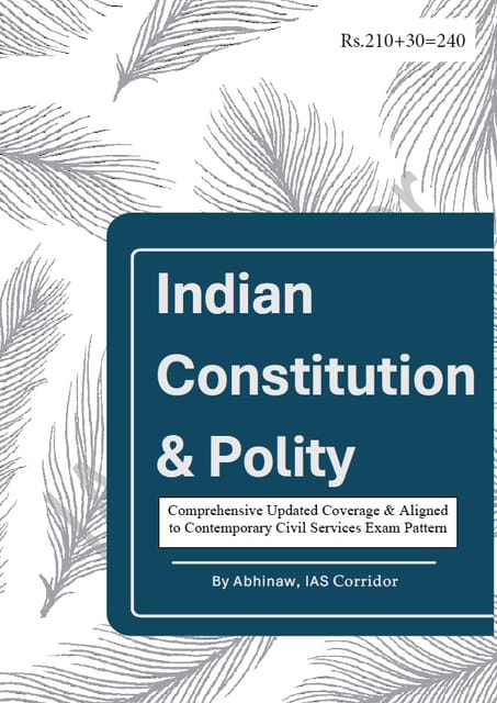Indian Constitution & Polity - General Studies GS Printed Notes 2025 - Abhinaw Sir - IAS Corridor - [B/W PRINTOUT]