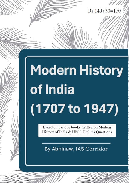 Modern History of India (1707-1947) - General Studies GS Printed Notes 2025 - Abhinaw Sir - IAS Corridor - [B/W PRINTOUT]