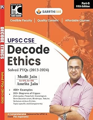 Decode Ethics | (Part B) Solved PYQs (2013-2024) | 5th Edition | Mudit Jain, Amrita Jain | Sarrthi IAS | KBC Nano (25-012)