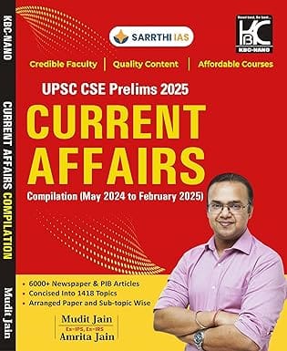 UPSC (Prelims 2025) Current Affairs Compilation (May 2024 to February 2025) | Mudit Jain, Amrita Jain | Sarrthi IAS | KBC Nano (25-019)