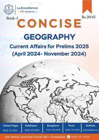 Geography - La Excellence Concise Current Affairs for Prelims 2025 - [B/W PRINTOUT]