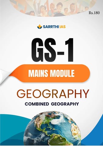Geography - (GS-1 Mains Module) Printed Notes 2024 - Sarrthi IAS - [B/W PRINTOUT]