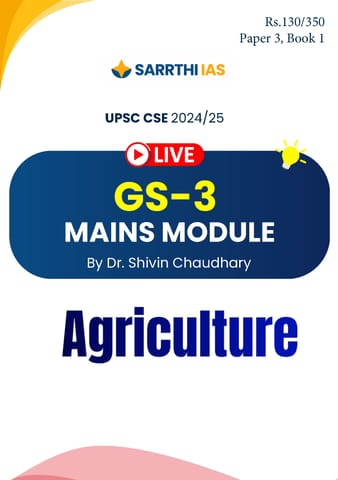 Agriculture - (GS-3 Mains Module) Printed Notes 2024 - Dr. Shivin Chaudhary - Sarrthi IAS - [B/W PRINTOUT]