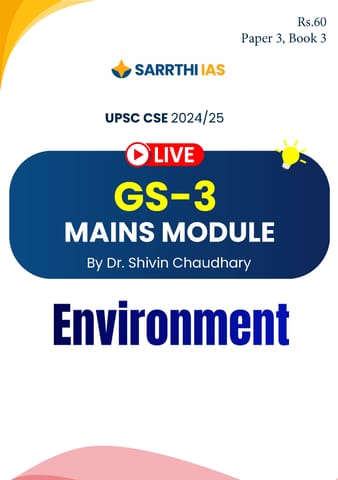 Environment - (GS-3 Mains Module) Printed Notes 2024 - Dr. Shivin Chaudhary - Sarrthi IAS - [B/W PRINTOUT]