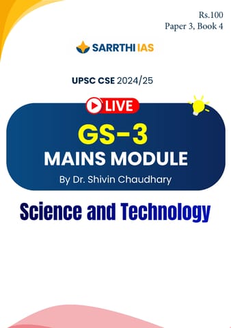 Science & Technology - (GS-3 Mains Module) Printed Notes 2024 - Dr. Shivin Chaudhary - Sarrthi IAS - [B/W PRINTOUT]