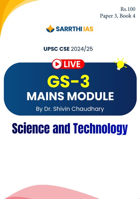 Science & Technology - (GS-3 Mains Module) Printed Notes 2024 - Dr. Shivin Chaudhary - Sarrthi IAS - [B/W PRINTOUT]