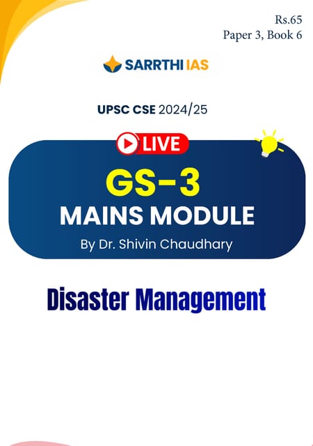 Disaster Management - (GS-3 Mains Module) Printed Notes 2024 - Dr. Shivin Chaudhary - Sarrthi IAS - [B/W PRINTOUT]