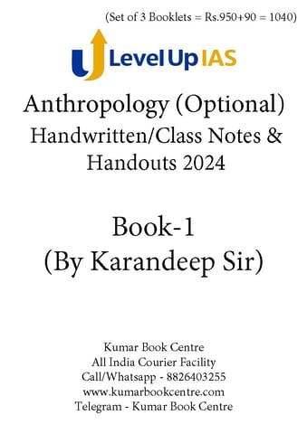 (Set of 3 Booklets) Anthropology Optional Handwritten/Class Notes & Handouts 2024 - Karandeep Sir - Level Up IAS - [B/W PRINTOUT]