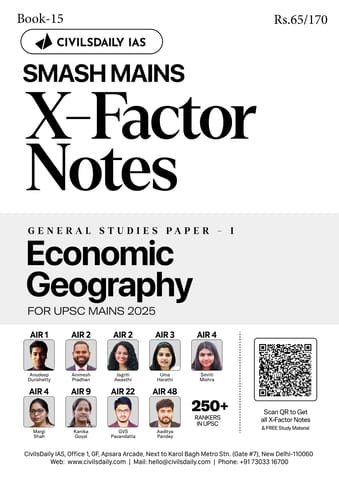 Economic Geography - Civilsdaily IAS X Factor Notes Smash Mains 2025 - [B/W PRINTOUT]