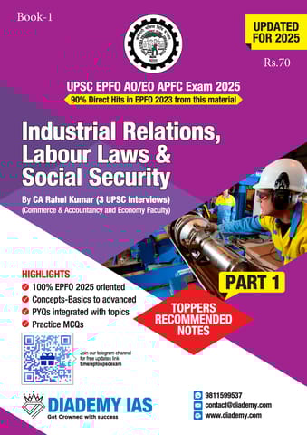 Industrial Relations, Labour Laws & Social Security (Part 1) - UPSC EPFO APFC Exam 2025 Printed Notes - Diademy IAS - [B/W PRINTOUT]