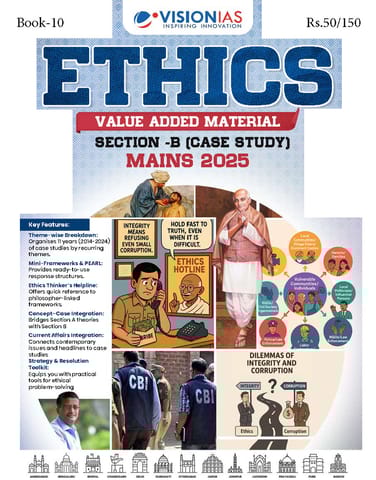 Ethics (Section B: Case Study) - Vision IAS Value Added Material (Mains 2025) - [B/W PRINTOUT]