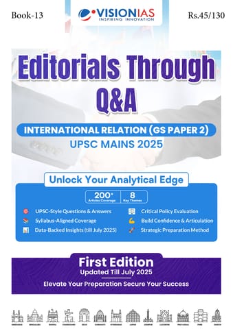 International Relations (Editorials Through PYQs) - Vision IAS Value Added Material (Mains 2025) - [B/W PRINTOUT]