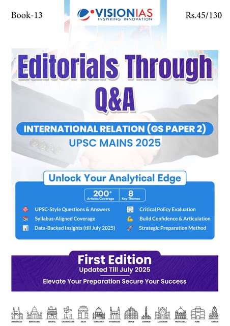 International Relations (Editorials Through PYQs) - Vision IAS Value Added Material (Mains 2025) - [B/W PRINTOUT]