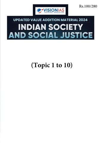 Indian Society and Social Justice - Vision IAS Updated Value Addition Material 2024 - [B/W PRINTOUT]