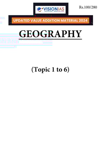Geography - Vision IAS Updated Value Addition Material 2024 - [B/W PRINTOUT]