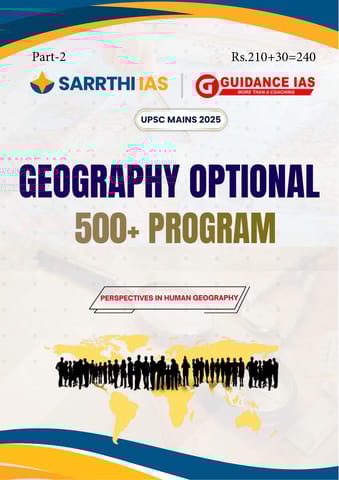 Geography Optional 500+ Program (Part 2) Printed Notes 2025 - Himanshu Sir - Sarrthi IAS & Guidance IAS - [B/W PRINTOUT]