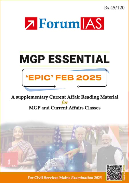 February 2025 - Forum IAS MGP Essential EPIC Monthly Current Affairs for UPSC Mains - [B/W PRINTOUT]