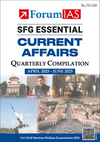 April-June 2025 - Forum IAS SFG Essential Quarterly Current Affairs for UPSC Prelims - [B/W PRINTOUT]