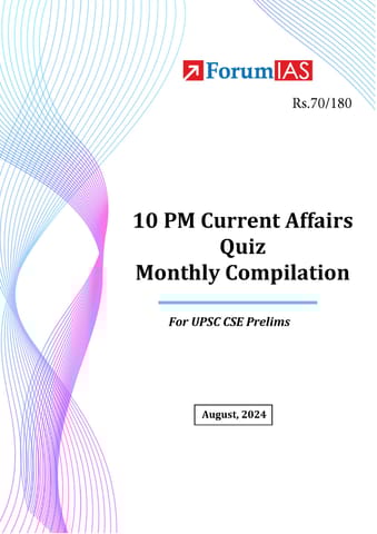 August 2024 - Forum IAS 10pm Current Affairs Quiz Compilation - [B/W PRINTOUT]