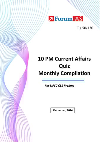 December 2024 - Forum IAS 10pm Current Affairs Quiz Compilation - [B/W PRINTOUT]
