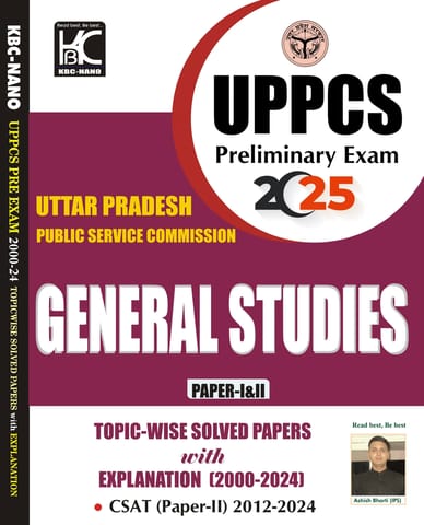 UPPCS (Prelims 2025) General Studies (Paper 1 & 2) | Topicwise Solved Papers with Explanation (2000-2024) | KBC Nano (25-030)