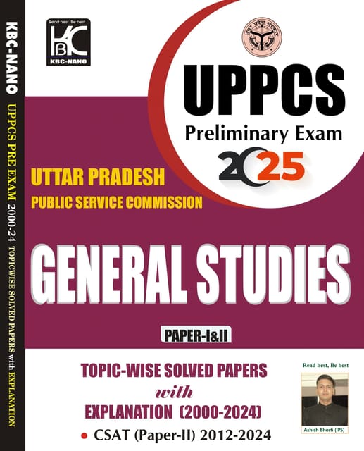 UPPCS (Prelims 2025) General Studies (Paper 1 & 2) | Topicwise Solved Papers with Explanation (2000-2024) | KBC Nano (25-030)