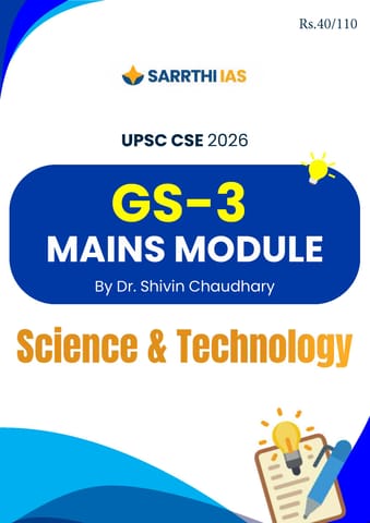 Science & Technology - (GS-3 Mains Module) Printed Notes 2026 - Dr. Shivin Chaudhary - Sarrthi IAS - [B/W PRINTOUT]