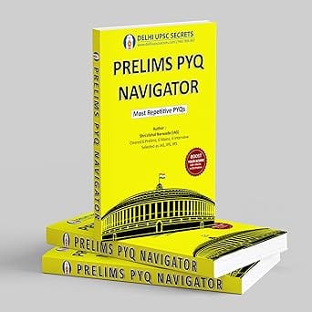 Delhi UPSC Secrets Prelims PYQ Navigator, Most Repetitive PYQs, UPSC Civil Services Exam Preparation Book, 2026 Edition