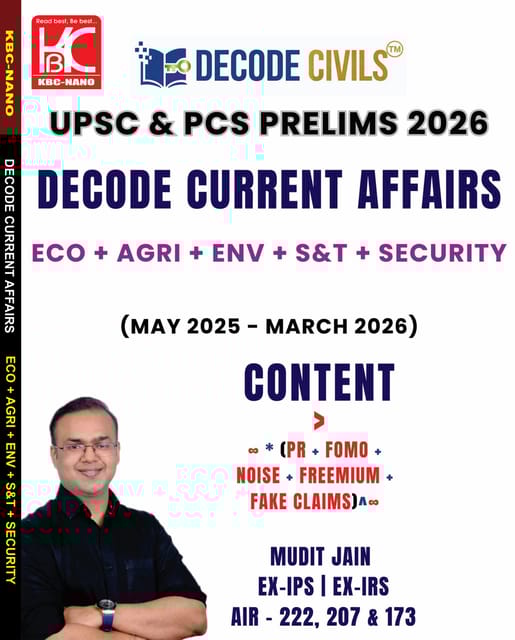 Decode Current Affairs Economy, Agriculture, Environment, Science Technology & Environment (May 2025 - March 2026) | Decode Civils | Mudit Jain | KBC Nano (26-015)