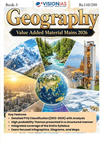 Geography - Vision IAS Value Added Material Mains 2026 - [B/W PRINTOUT]