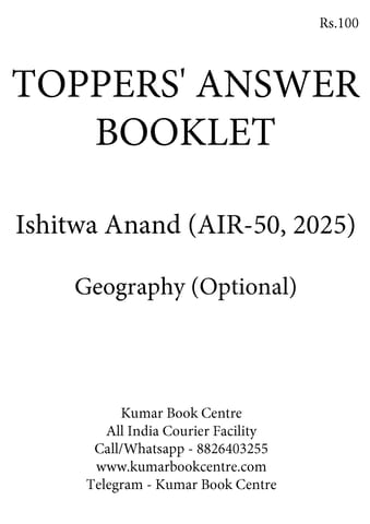 Ishitwa Anand (AIR 50, 2025) - Toppers' Answer Booklet Geography (Optional) - [B/W PRINTOUT]