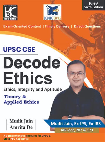 Decode Ethics | (Part A) Theory & Applied Ethics | 5th Edition | Mudit Jain, Amrita Jain | Sarrthi IAS | KBC Nano (25-011)