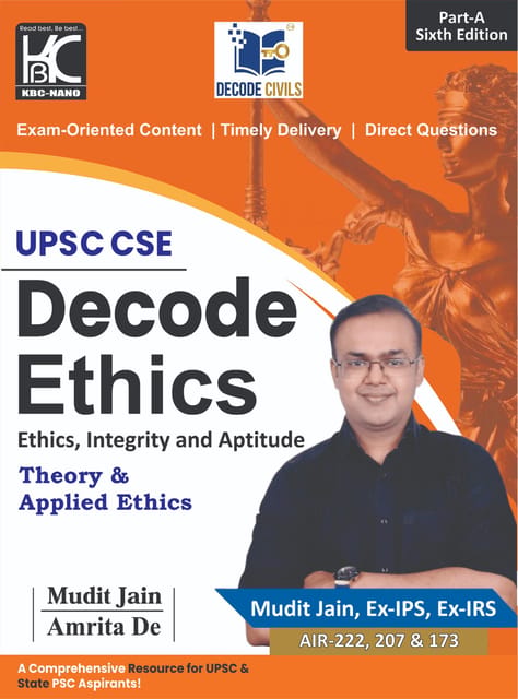 Decode Ethics | (Part A) Theory & Applied Ethics | 5th Edition | Mudit Jain, Amrita Jain | Sarrthi IAS | KBC Nano (25-011)