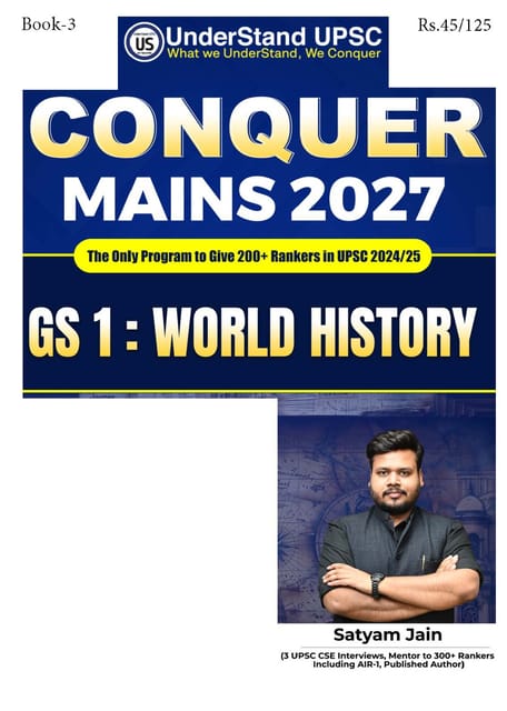 World History (GS 1) - UnderStand UPSC Conquer Mains 2027 - Satyam Jain - [B/W PRINTOUT]
